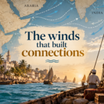 How monsoon winds connected East Africa to Arabia and India