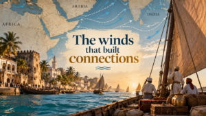 How monsoon winds connected East Africa to Arabia and India